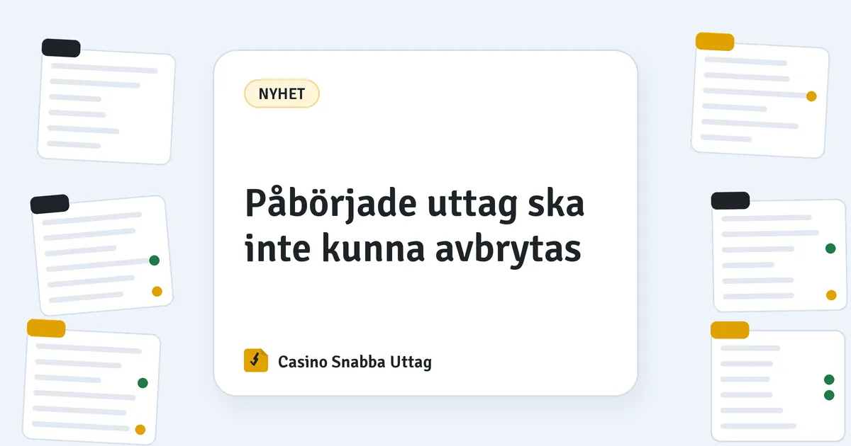 Påbörjade uttag ska inte kunna avbrytas